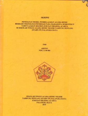 Penerapan Model Pembelajaran Agama Hindu Berbasis Teknologi Informasi PAda Mahasiswa Semester IV Tahun Ajaran 2014/2015 Jurusan Dharma Acarya di STAHN Tampung Penyang Palangka Raya