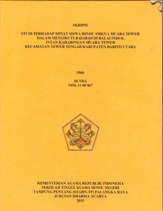 Studi Terhadap Minat Siswa Hindu SMKN 1 Muara Teweh Dalam Mengikuti Basarah di Balai Induk Intan Kaharingan Muara Teweh Kecamatan Teweh Tengah Kabupaten Barito Utara